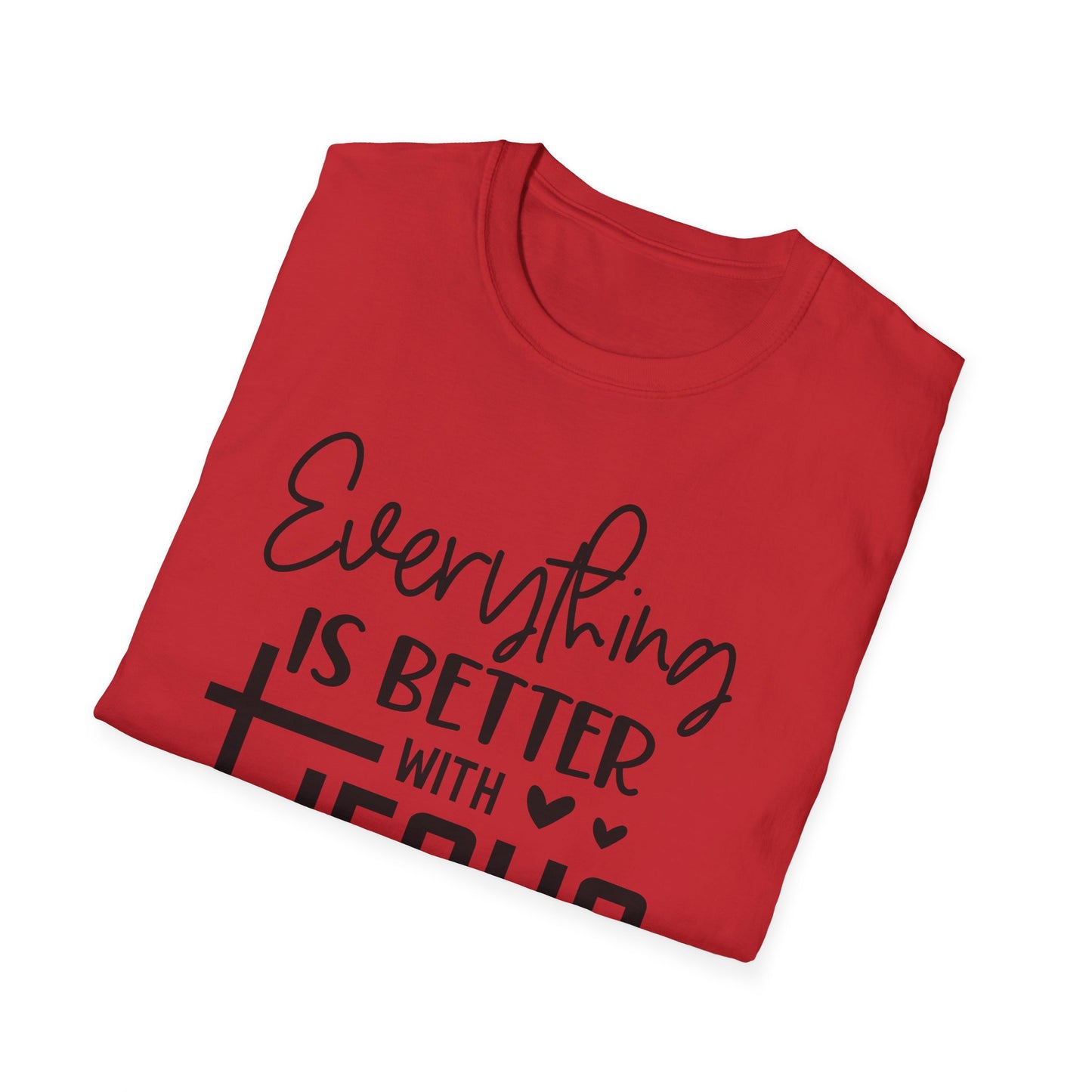 Everything Is Better With Jesus T-Shirt