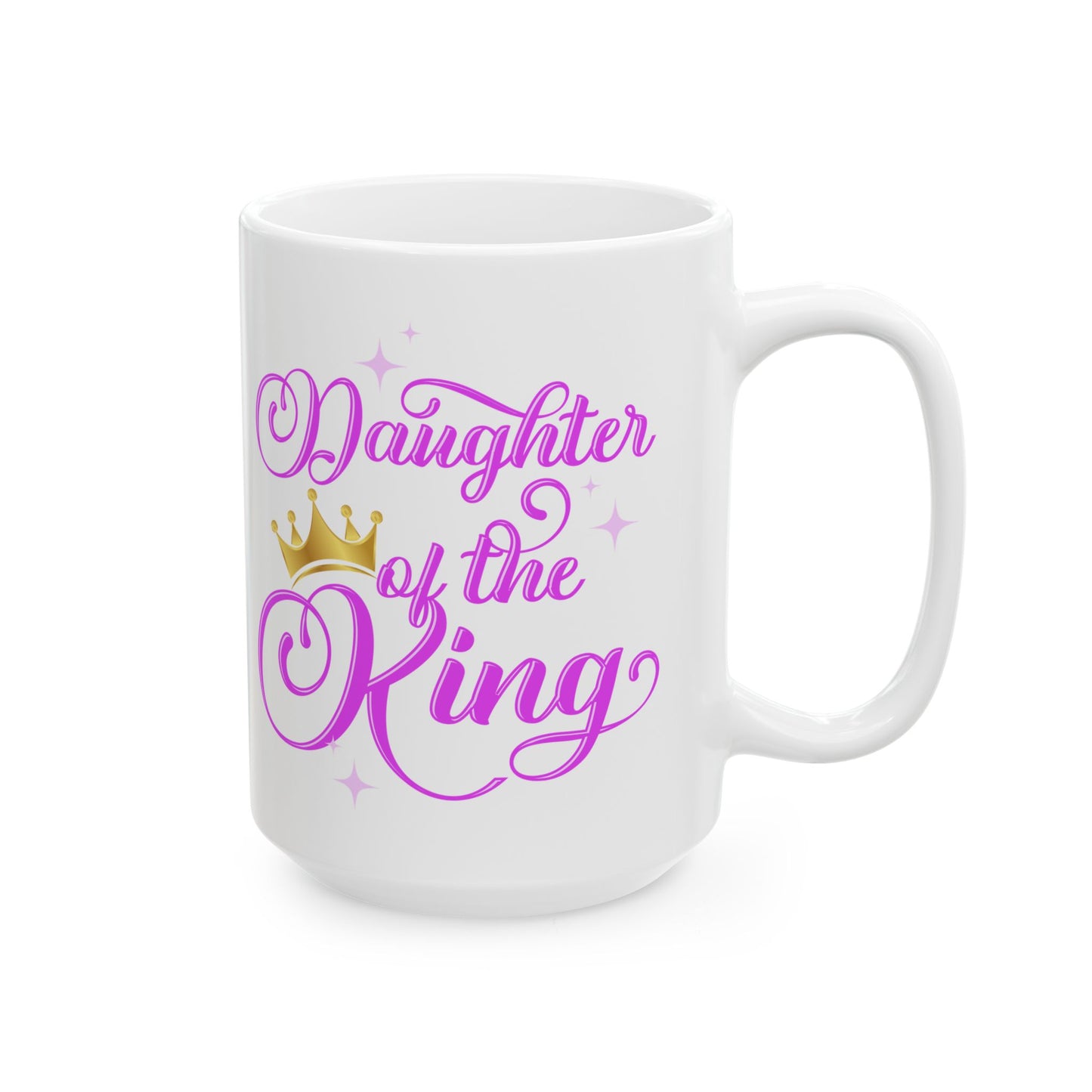 Daughter of the King Ceramic Mug - Inspirational 11oz & 15oz Coffee Cup for Royalty Lovers