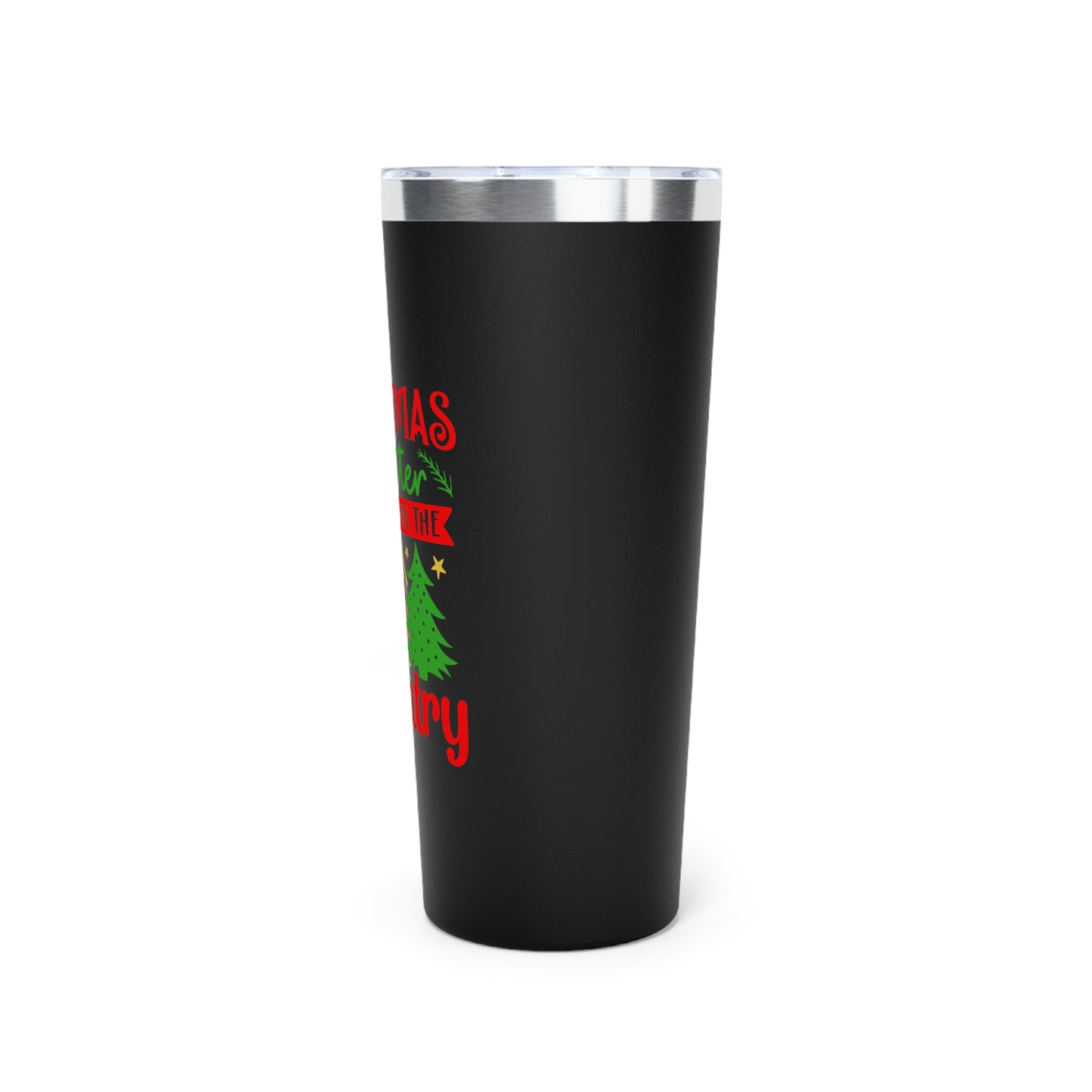 22oz Tumbler - "Christmas Is Better in the Country" Holiday Insulated Travel Cup