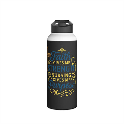 Nurse Stainless Steel Water Bottle — “Faith Gives Me Strength, Nursing Gives Me Purpose”