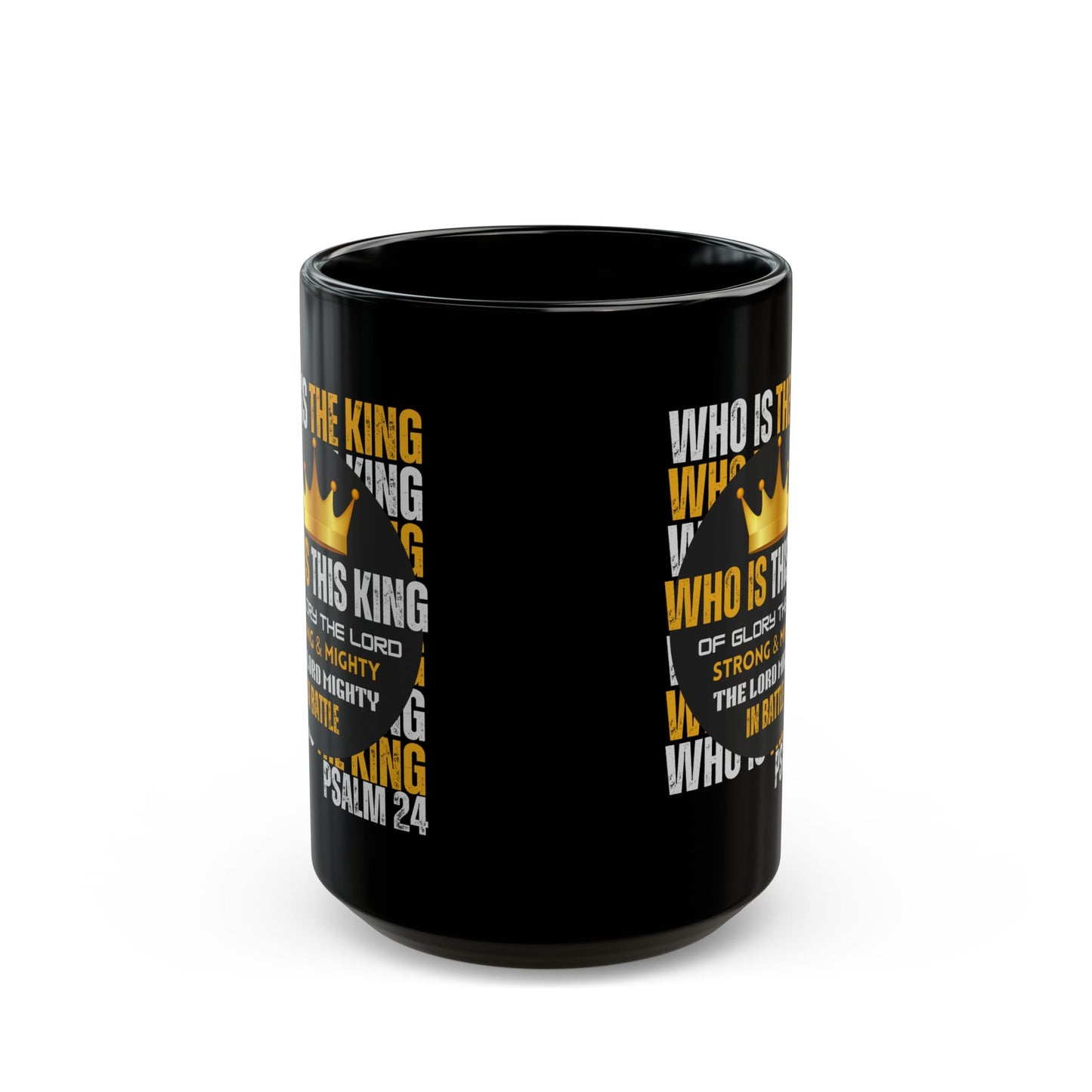 "Who Is This King" Design-Inspirational Black Mug – 11oz & 15oz