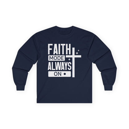 Faith Mode Always On Long Sleeve Tee