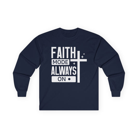 Faith Mode Always On Long Sleeve Tee