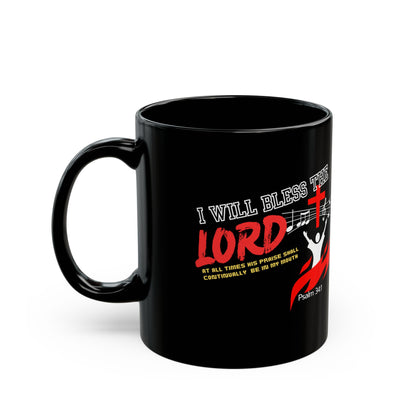 Inspirational Christian Mug - "I Will Bless the Lord" | Psalm 34:1 | 11oz & 15oz