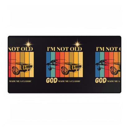 Desk Mat — “I’m Not Old, God Made Me A Classic” Vintage Muscle Car Desk Mat