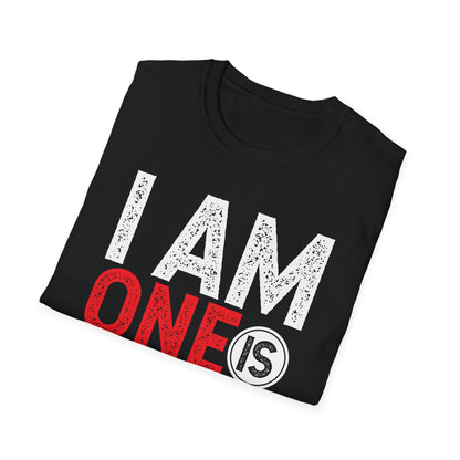 I Am One Is The, Unisex Softstyle T-Shirt