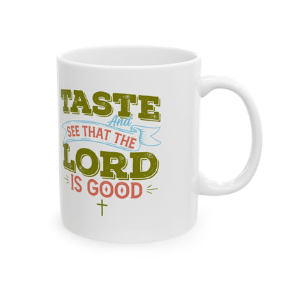 Taste And See That The Lord Is Good,Ceramic Mug, (11oz, 15oz)