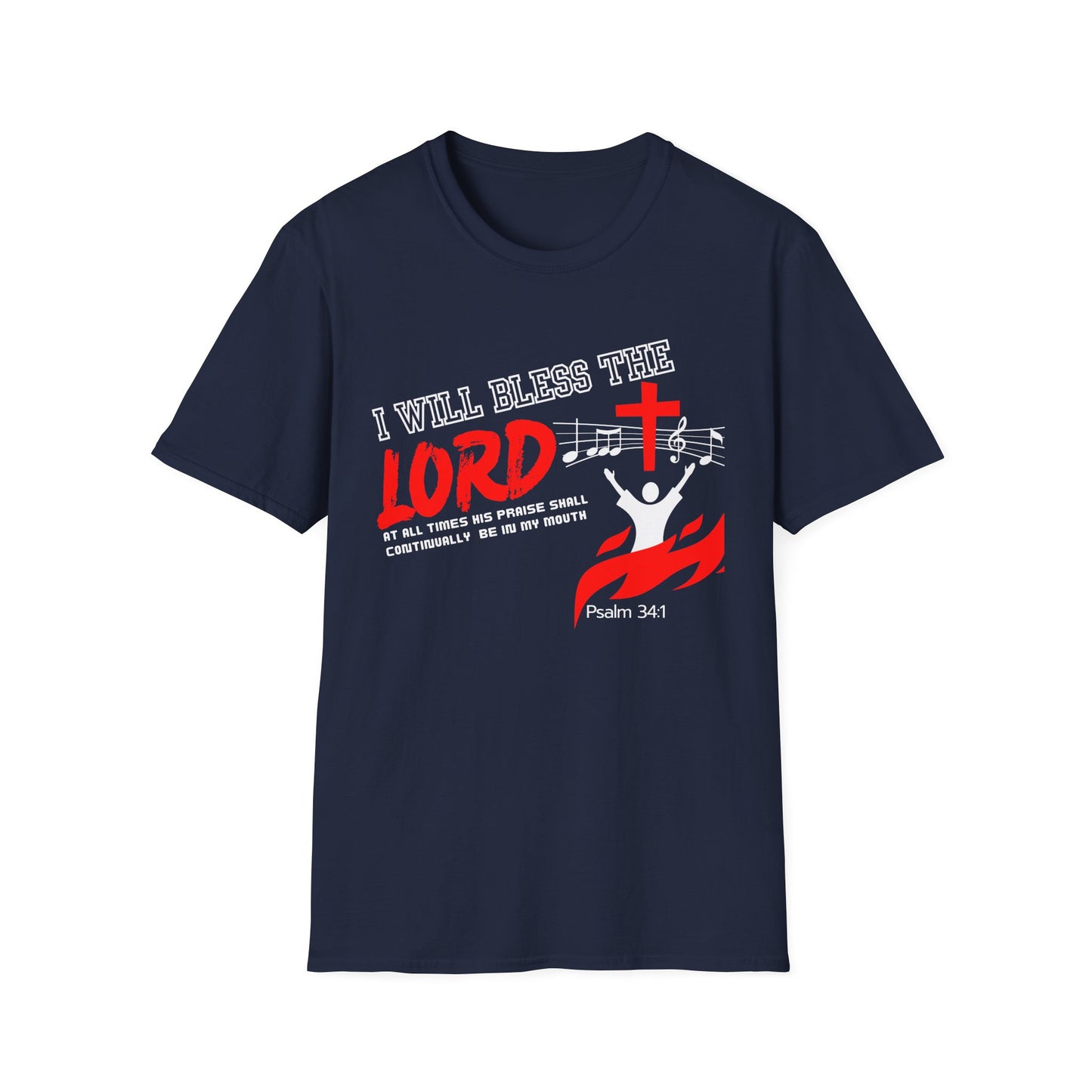'I Will Bless The Lord' Psalm 34:1 - Inspirational Unisex T-Shirt