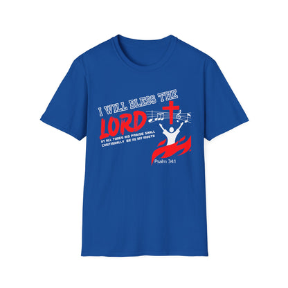 'I Will Bless The Lord' Psalm 34:1 - Inspirational Unisex T-Shirt