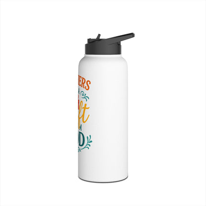 Teachers Are a Gift from God Stainless Steel Water Bottle