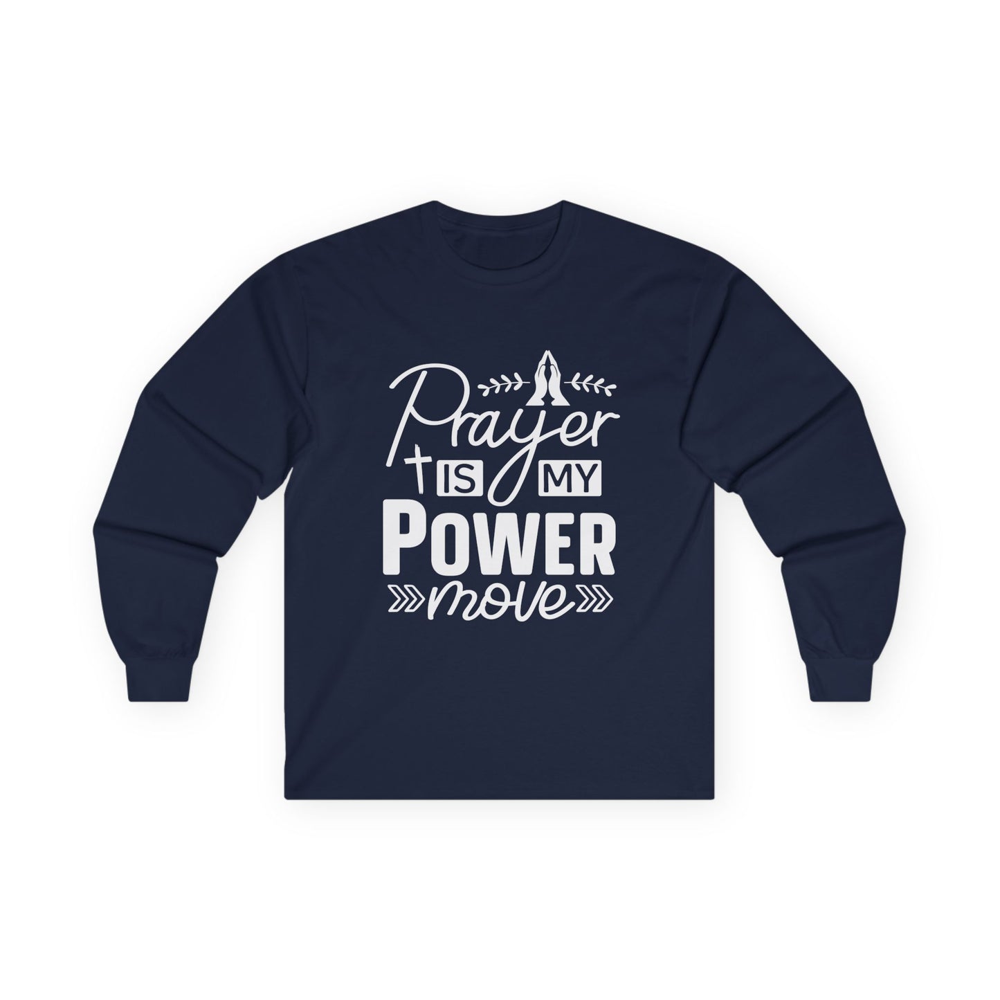 Inspirational Long Sleeve Tee - 'Prayer is My Power Move'