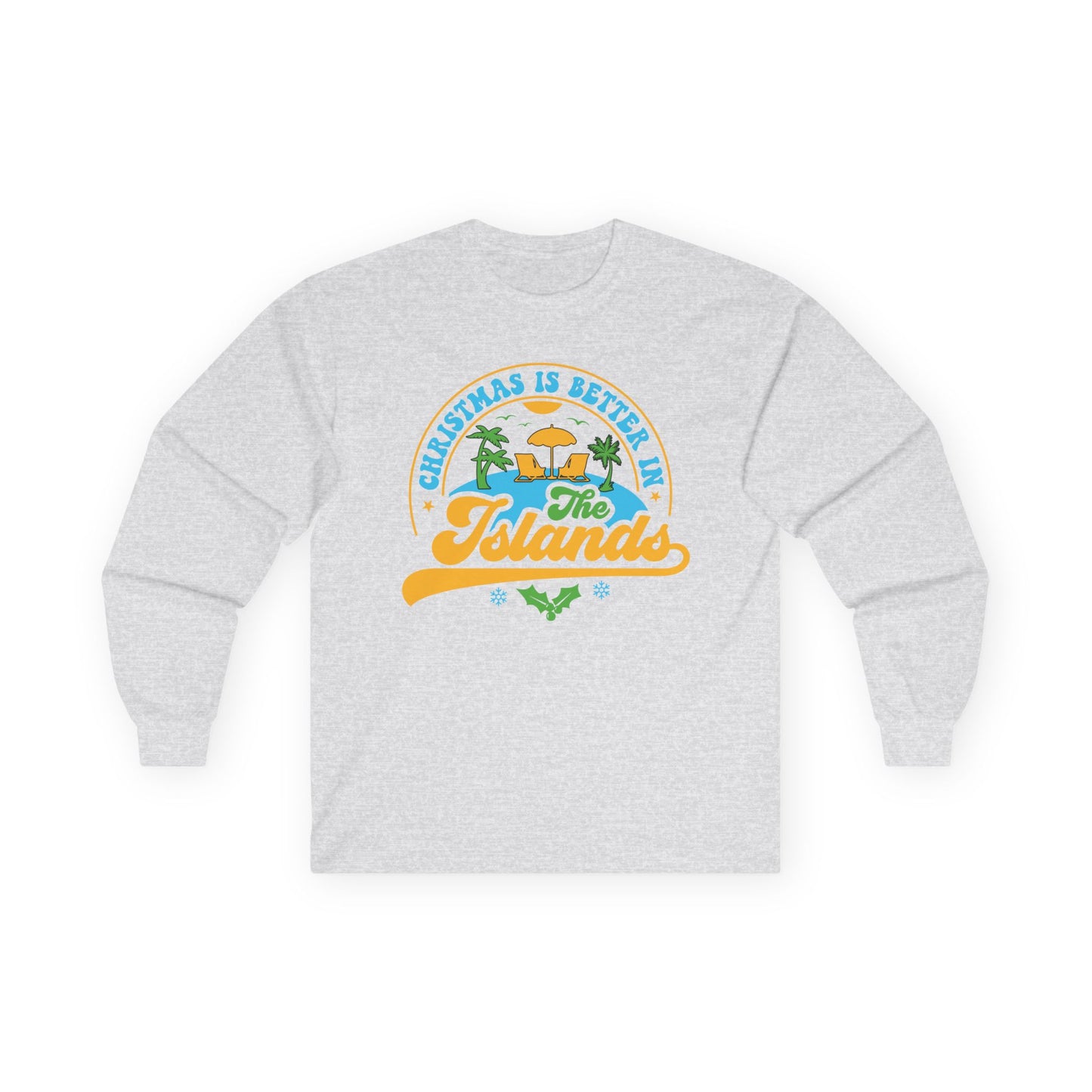 Christmas Is Better In The Islands Long Sleeve Tee — Tropical Holiday Shirt