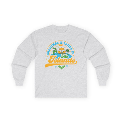 Christmas Is Better In The Islands Long Sleeve Tee — Tropical Holiday Shirt