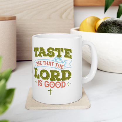 Taste And See That The Lord Is Good,Ceramic Mug, (11oz, 15oz)