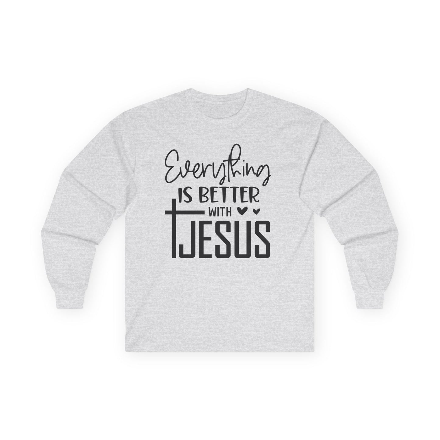 Long Sleeve Tee - "Everything Is Better With Jesus" Christian Faith Shirt