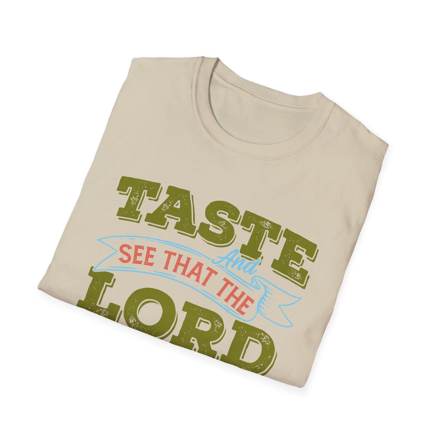Taste And See That The Lord Is Good, Unisex Softstyle T-Shirt