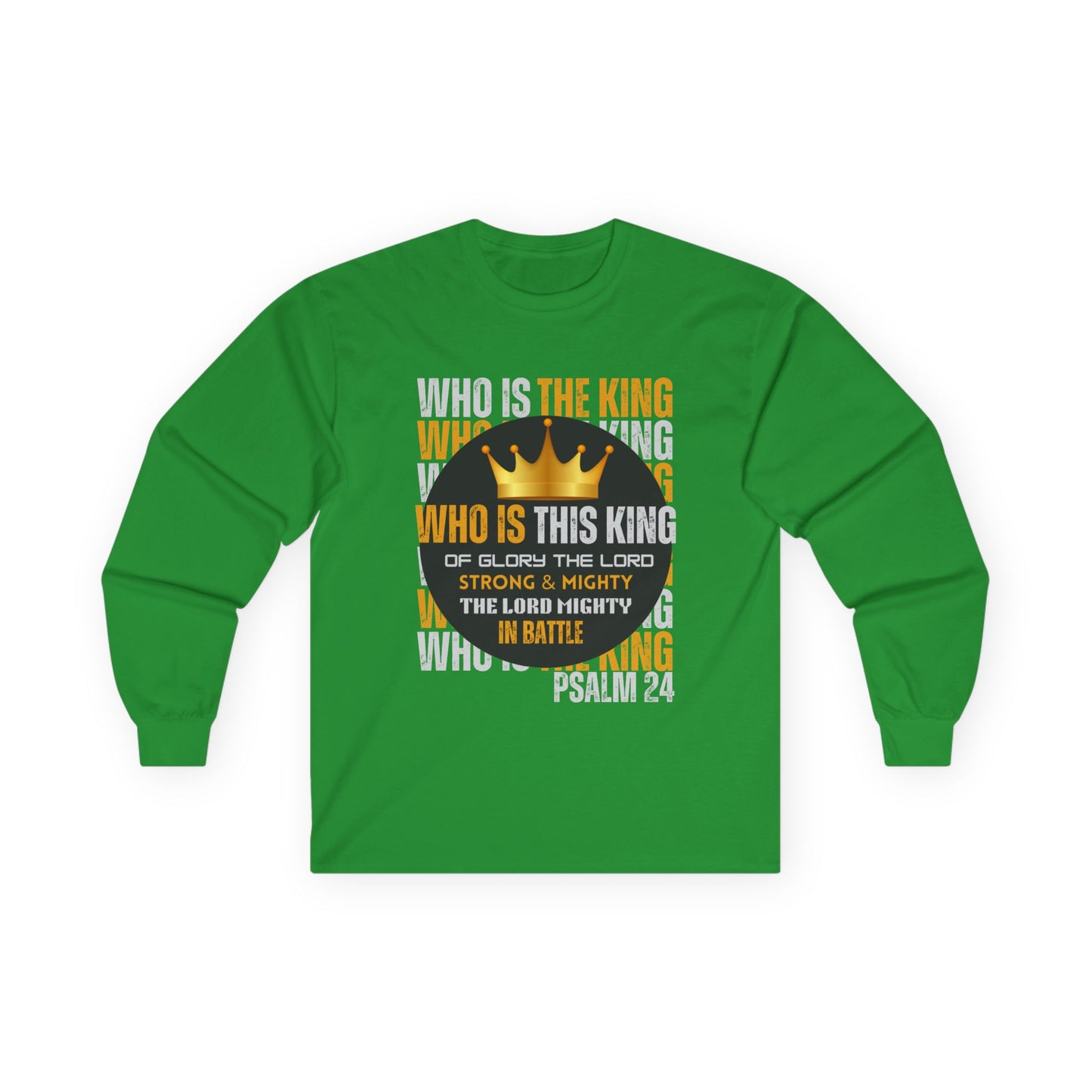 Inspirational Long Sleeve Tee - "Who Is This King" Psalm 24