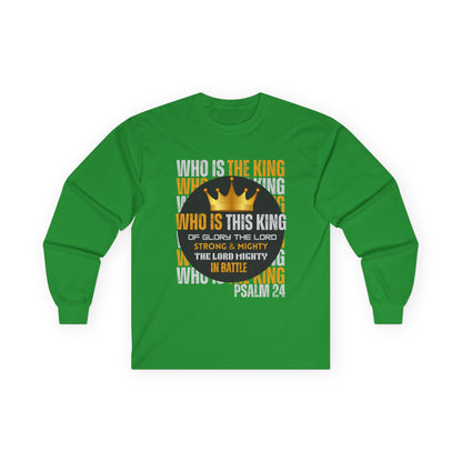 Inspirational Long Sleeve Tee - "Who Is This King" Psalm 24