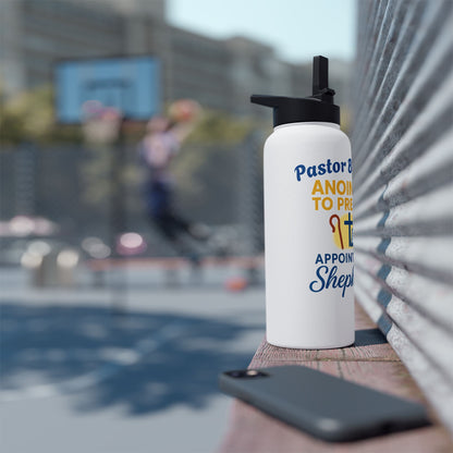 Pastor Water Bottle — "Anointed to Preach, Appointed to Shepherd" Stainless Steel Bottle