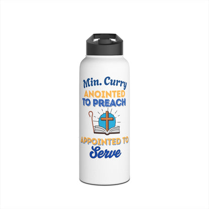 Minister Curry Water Bottle - "Anointed to Preach, Appointed to Serve" Stainless Steel Bottle