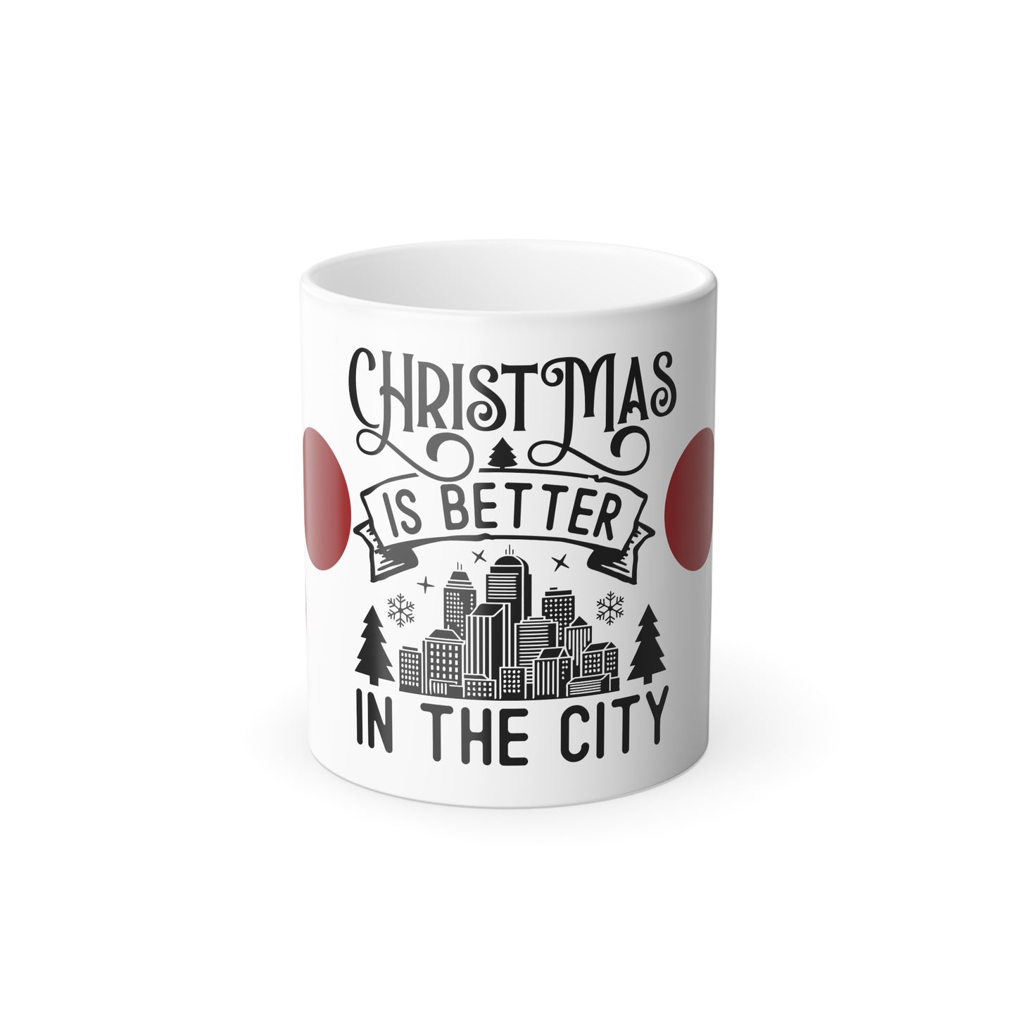 Christmas Is Better in the City Color-Changing Mug — 11oz Holiday Coffee Cup