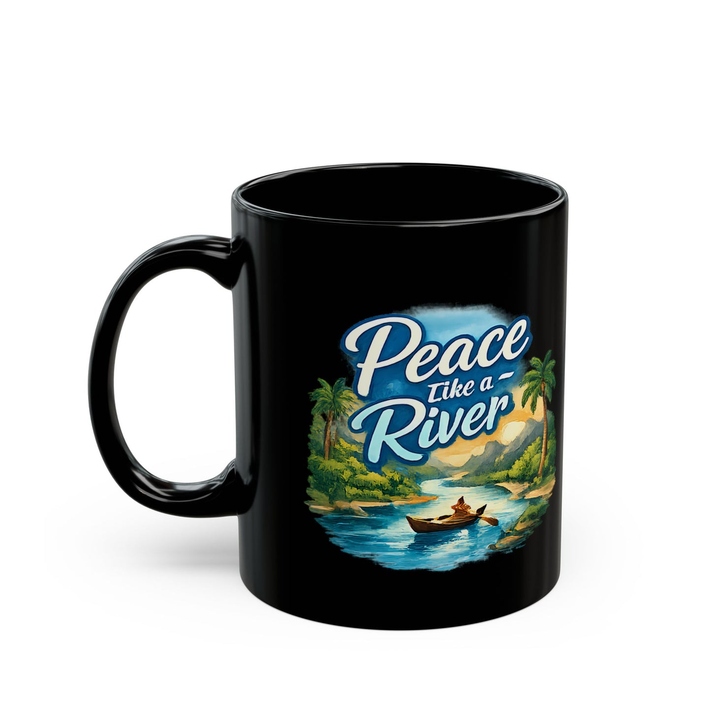Peace Like a River Black Mug — Scenic River Boat Coffee Cup (11oz & 15oz)