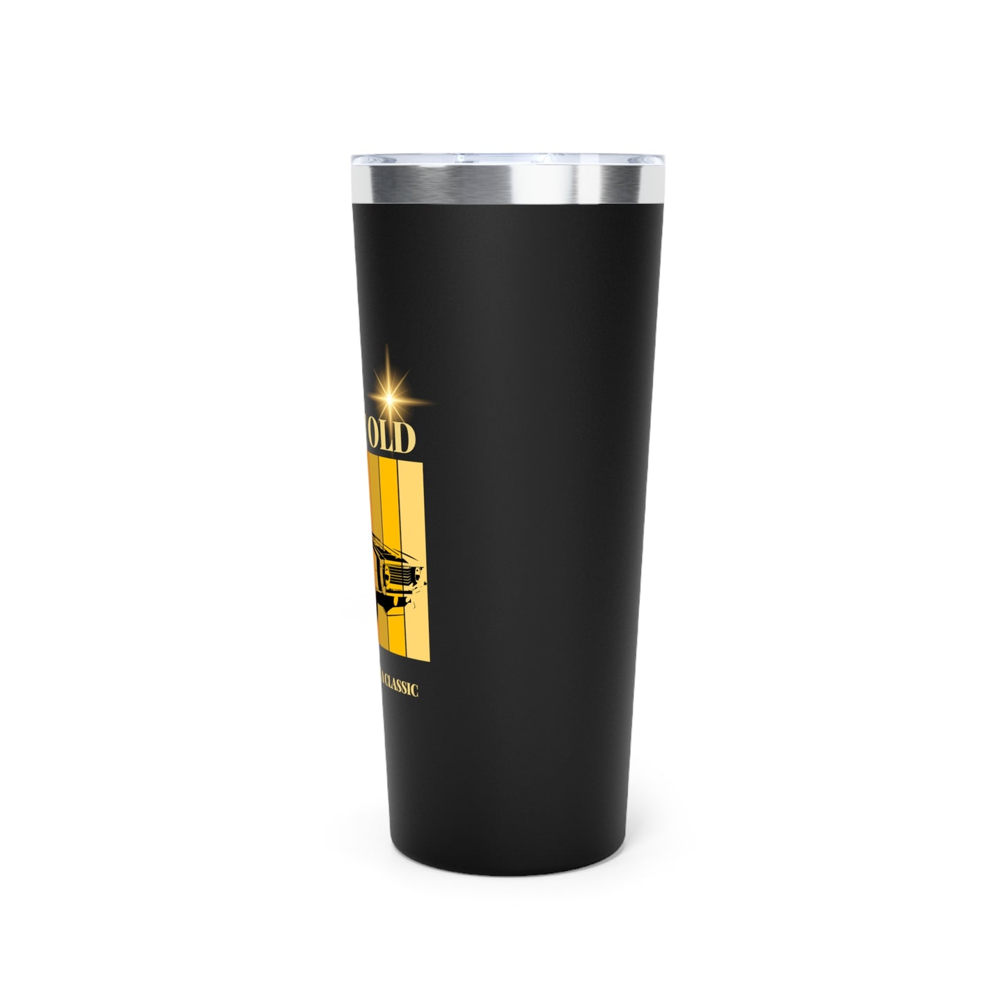 Classic Car Tumbler - "I'm Not Old, God Made Me A Classic" 22oz Insulated Travel Mug