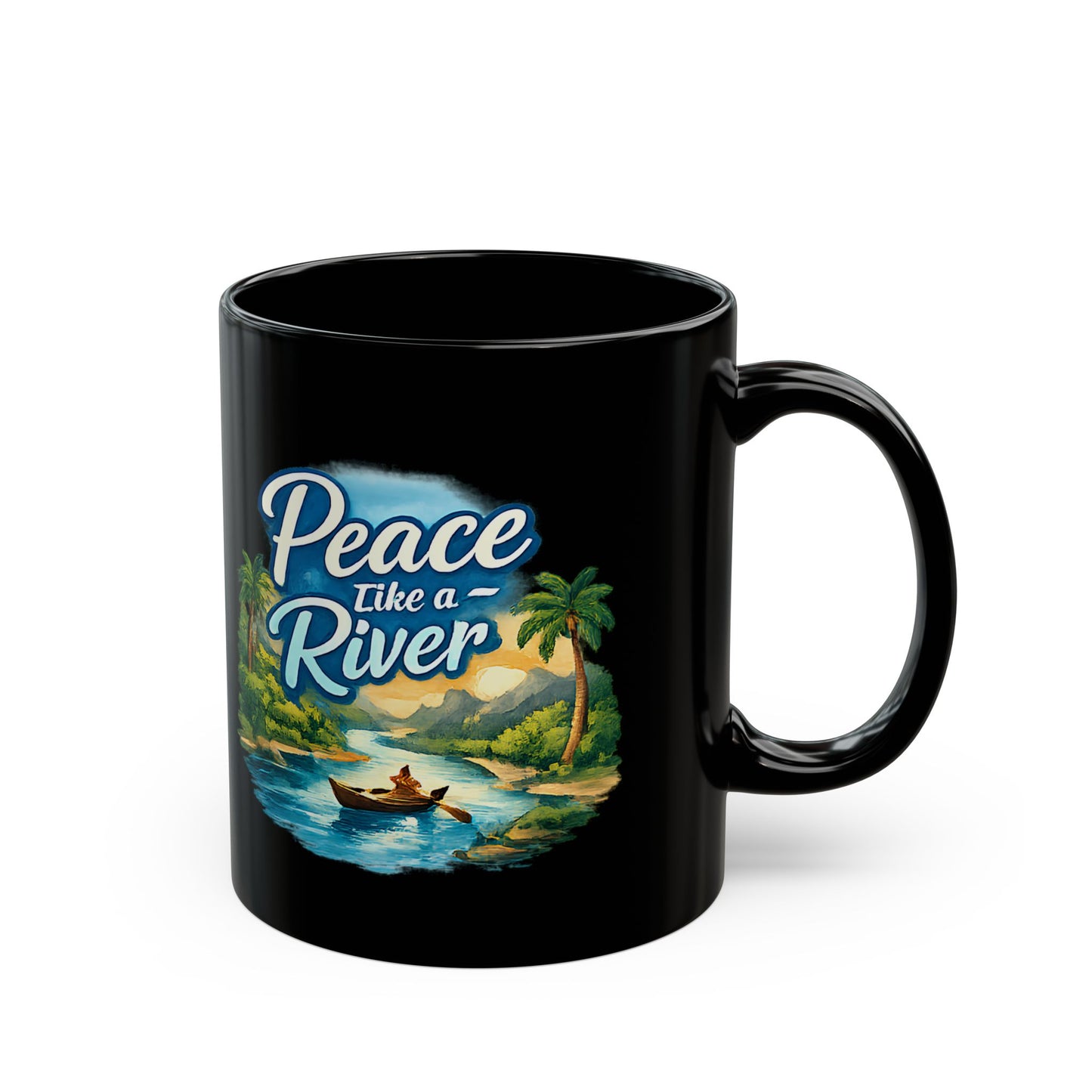 Peace Like a River Black Mug — Scenic River Boat Coffee Cup (11oz & 15oz)