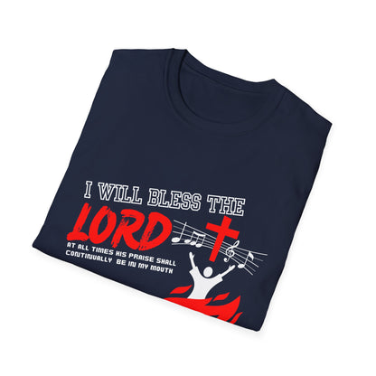 'I Will Bless The Lord' Psalm 34:1 - Inspirational Unisex T-Shirt