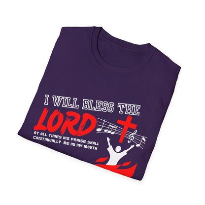 'I Will Bless The Lord' Psalm 34:1 - Inspirational Unisex T-Shirt