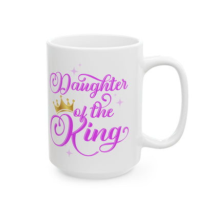 Daughter of the King Ceramic Mug - Inspirational 11oz & 15oz Coffee Cup for Royalty Lovers
