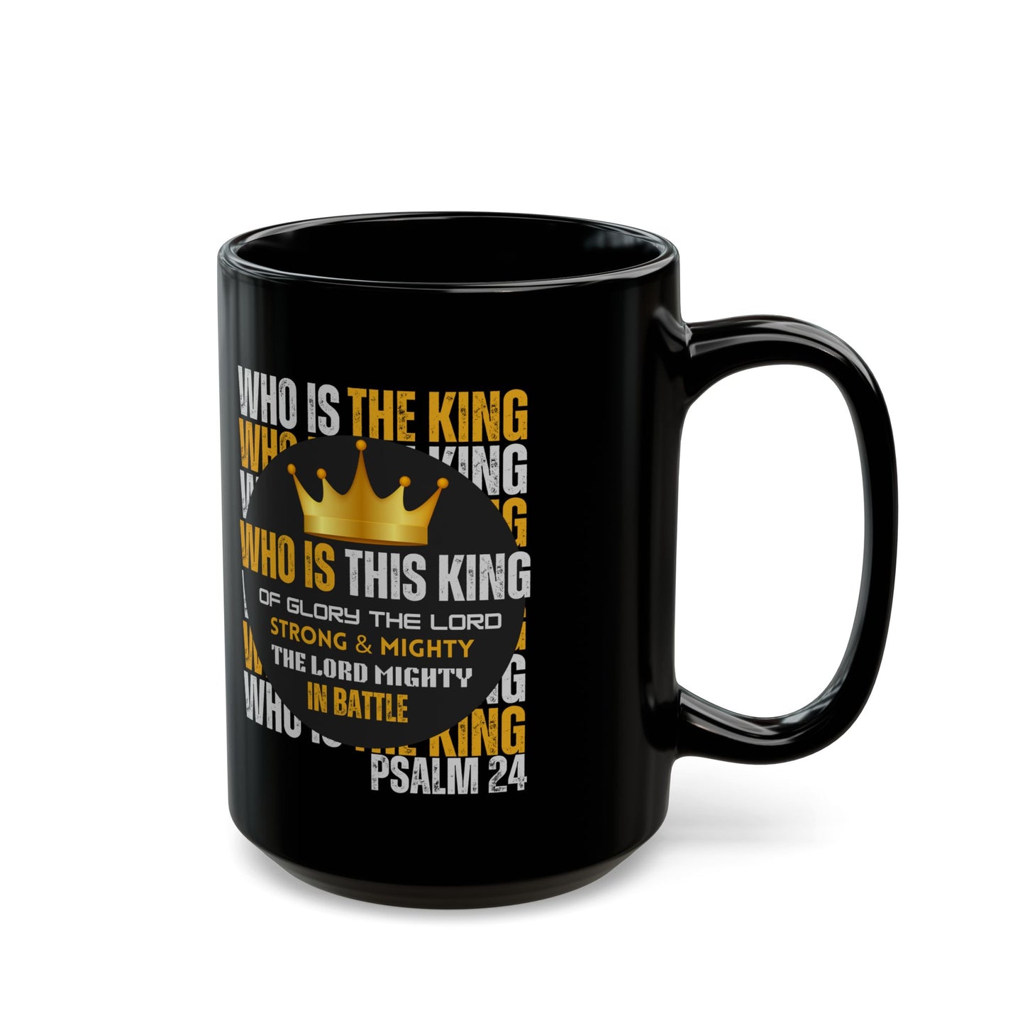 "Who Is This King" Design-Inspirational Black Mug – 11oz & 15oz