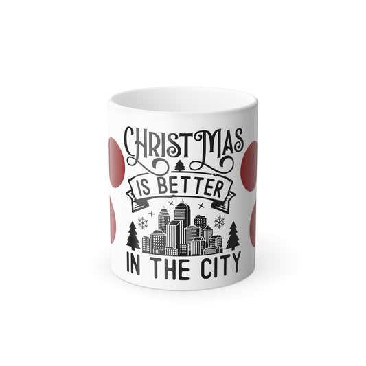 Color Morphing Mug — "Christmas Is Better in the City" 11oz