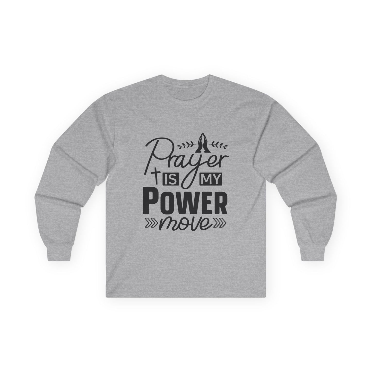 Unisex Long Sleeve Tee - "Prayer Is My Power Move" Inspirational Shirt