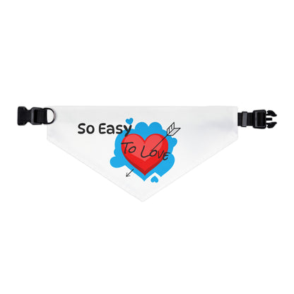 "So Easy To Love" -Cute Pet Bandana Collar - Design for Dogs