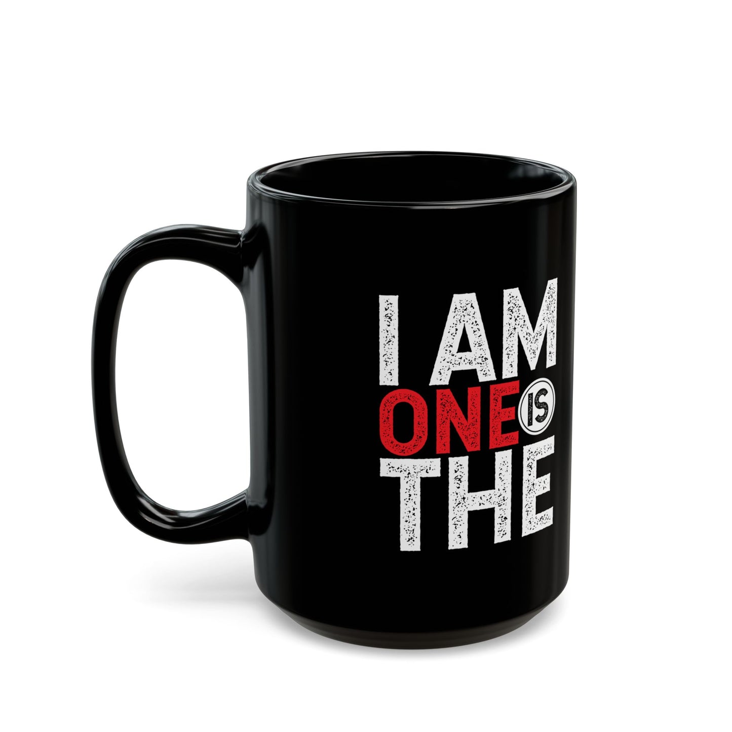 I Am One Is The, Black Mug (11oz, 15oz)