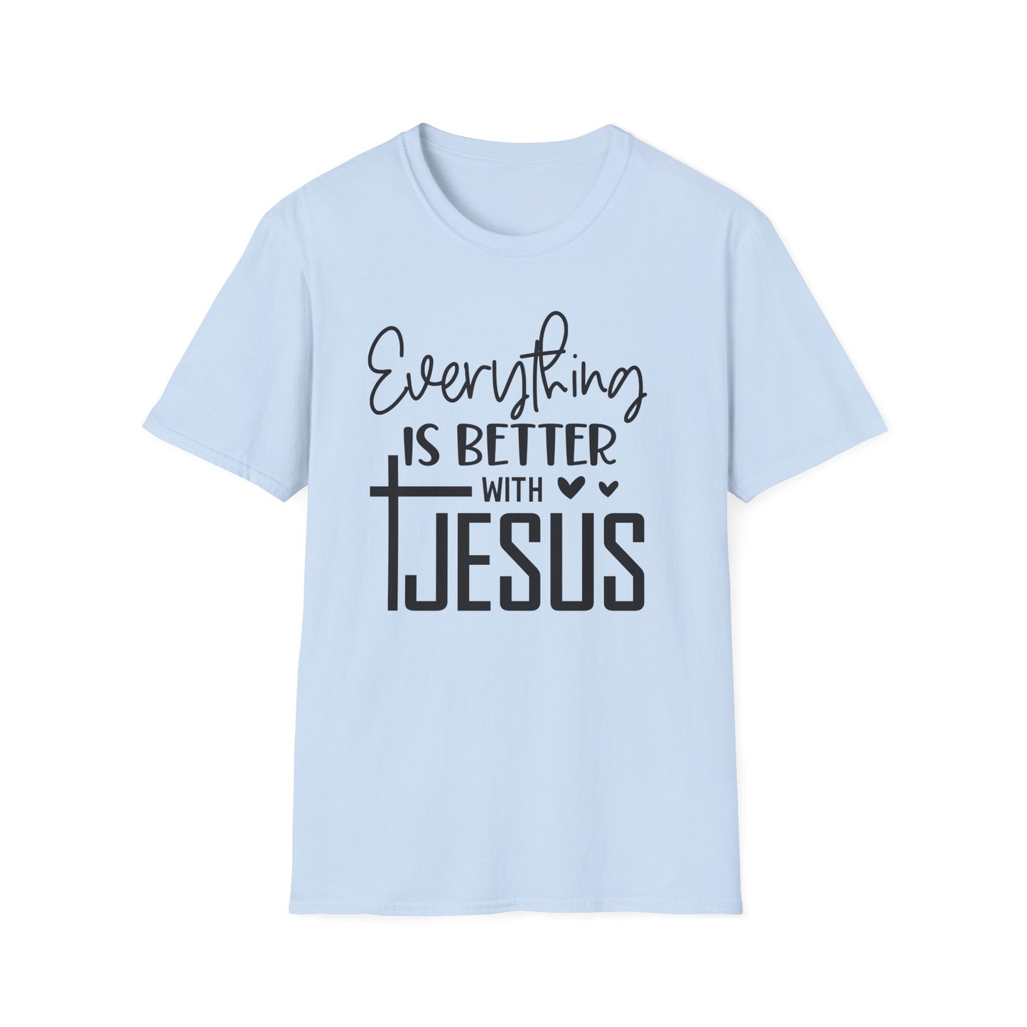 Everything Is Better With Jesus T-Shirt