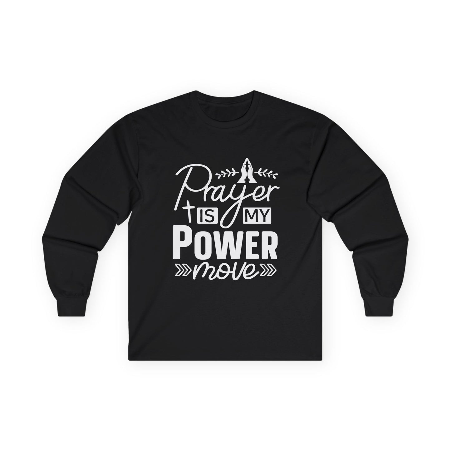 Inspirational Long Sleeve Tee - 'Prayer is My Power Move'