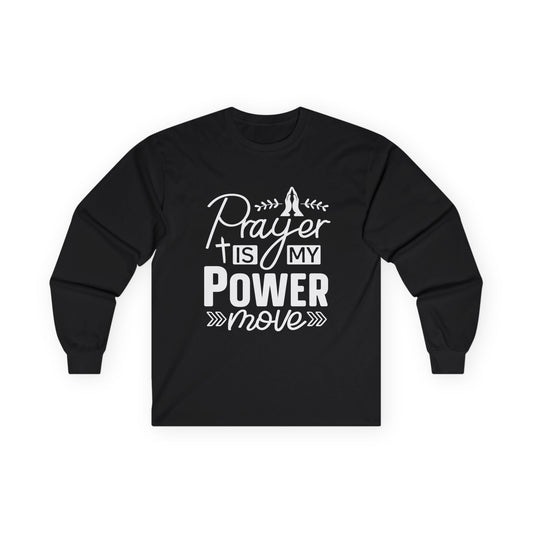 Inspirational Long Sleeve Tee - 'Prayer is My Power Move'