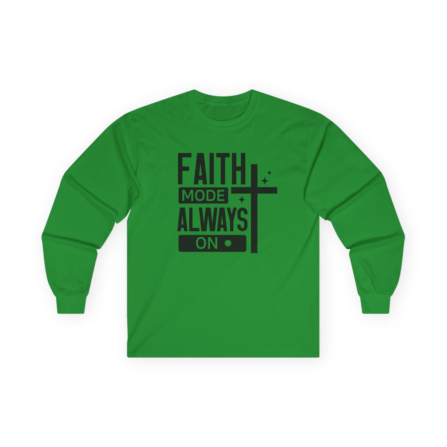 Faith Mode Always On Long Sleeve Tee