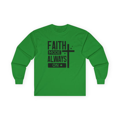 Faith Mode Always On Long Sleeve Tee