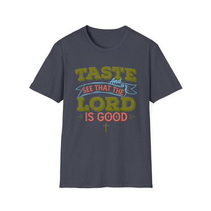 Taste And See That The Lord Is Good, Unisex Softstyle T-Shirt