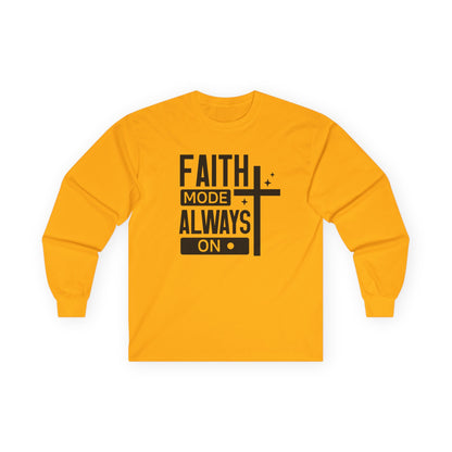 Faith Mode Always On Long Sleeve Tee
