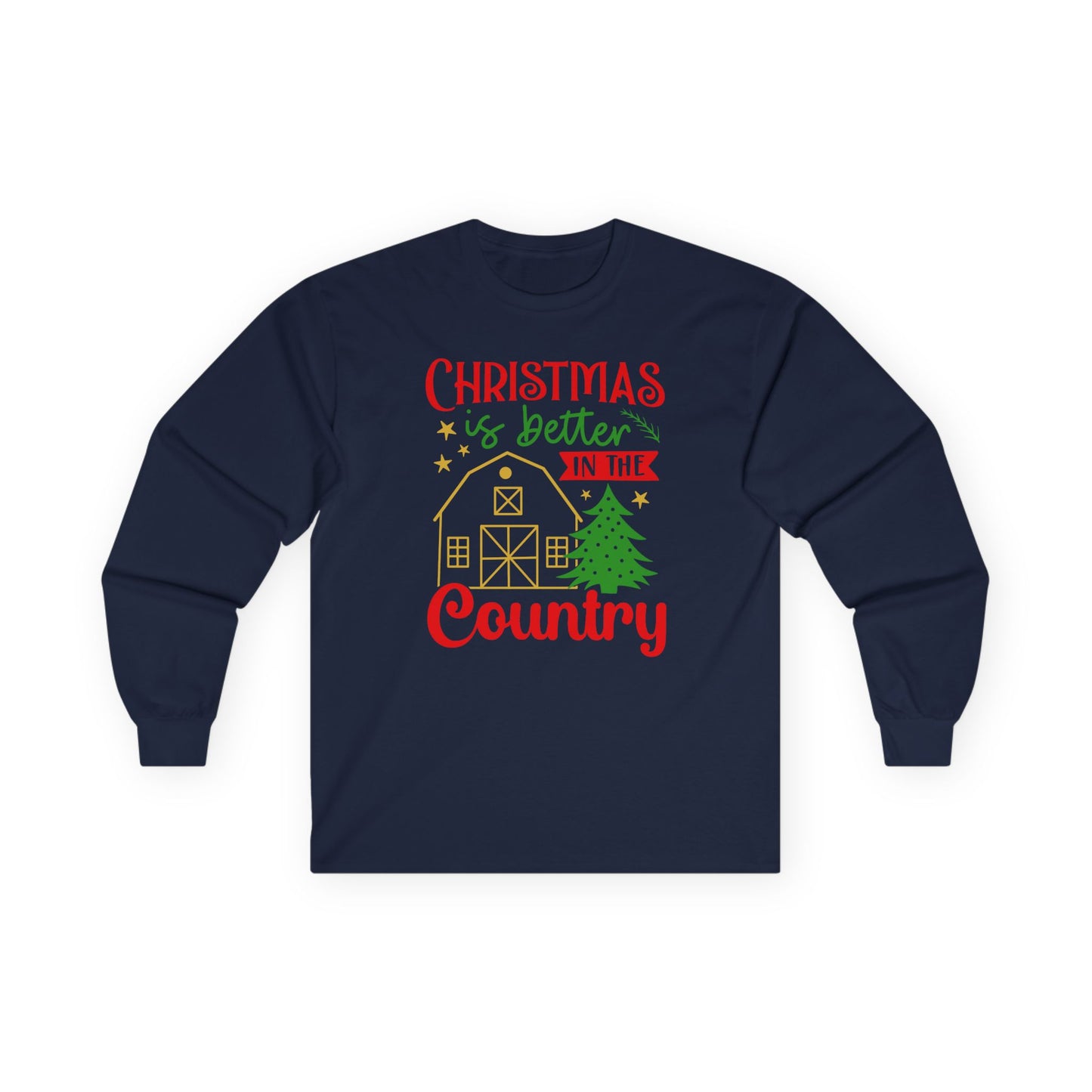 Christmas Is Better in the Country Long Sleeve Tee