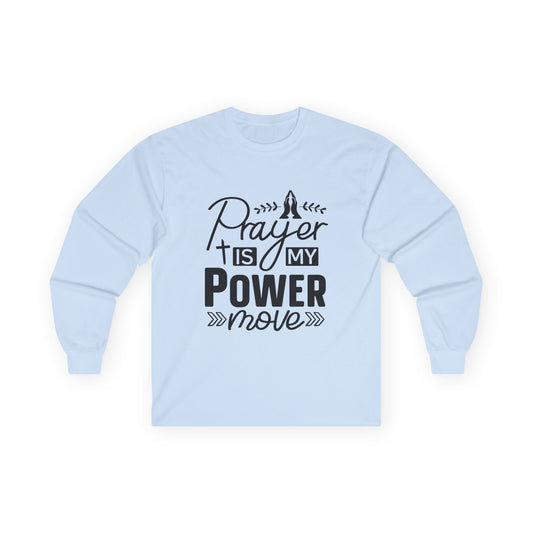 Unisex Long Sleeve Tee - "Prayer Is My Power Move" Inspirational Shirt