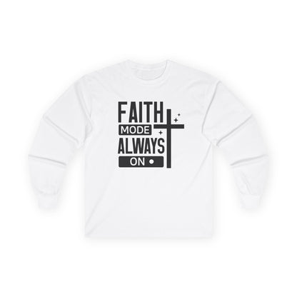 Faith Mode Always On Long Sleeve Tee
