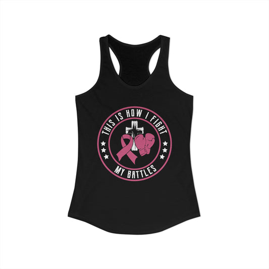 Empowerment Racerback Tank - "This Is How I Fight My Battles"