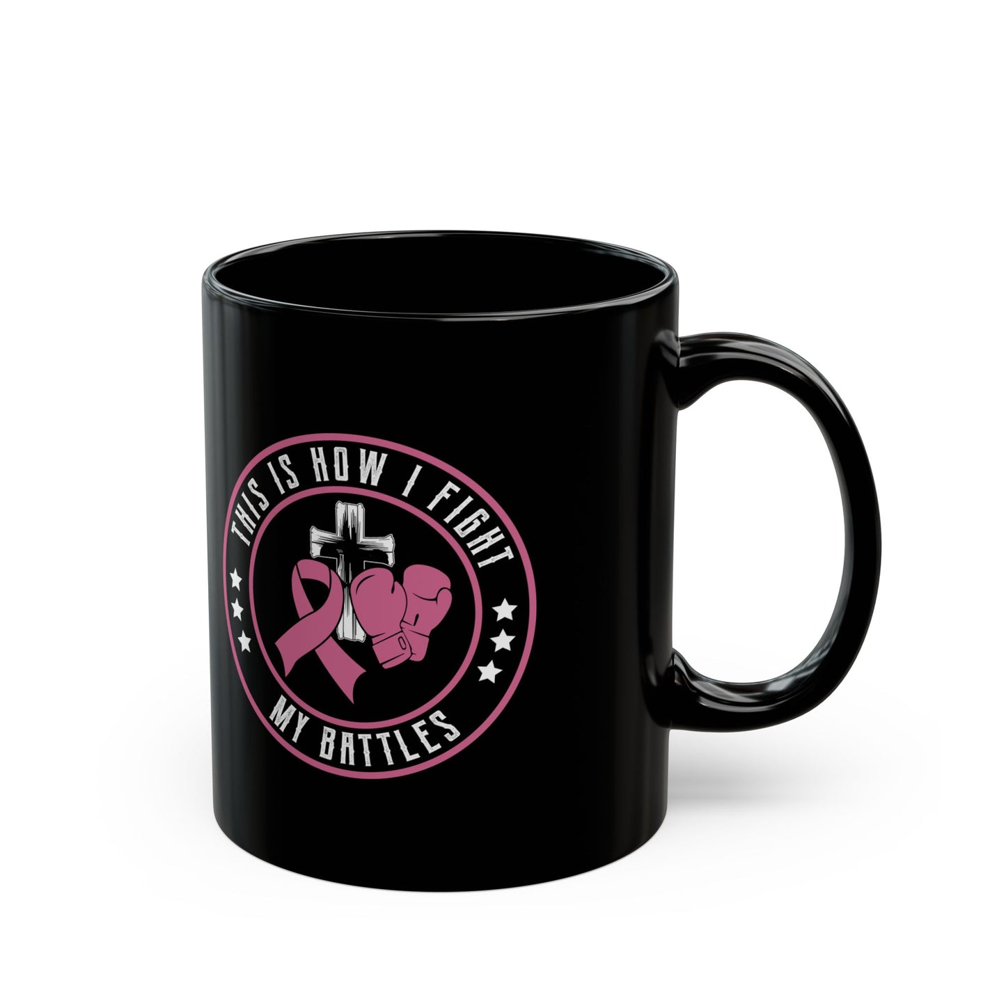 This Is How I Fight My Battle, Black Mug (11oz, 15oz)