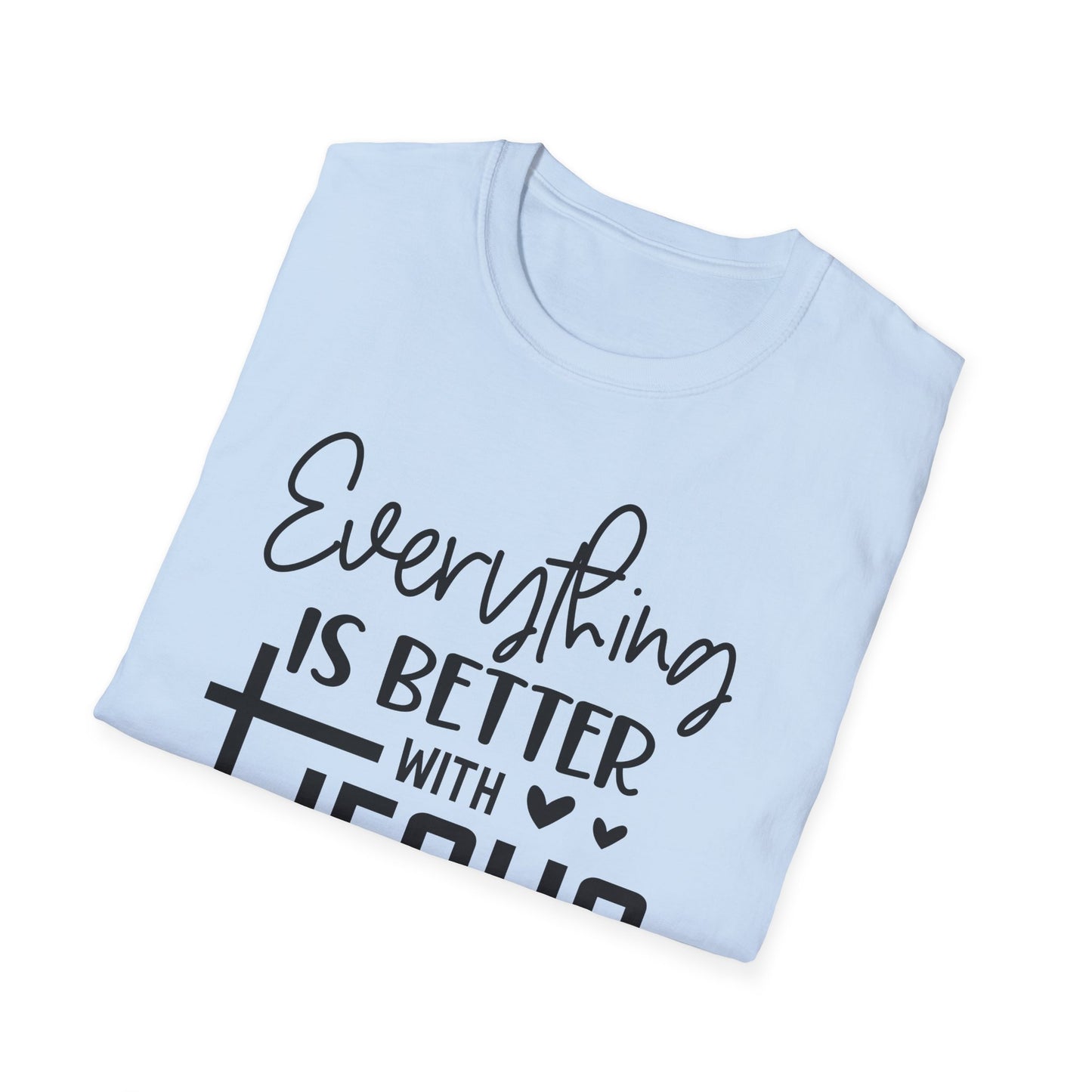 Everything Is Better With Jesus T-Shirt