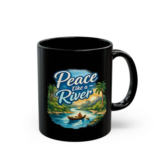 Peace Like a River Black Mug — Scenic River Boat Coffee Cup (11oz & 15oz)